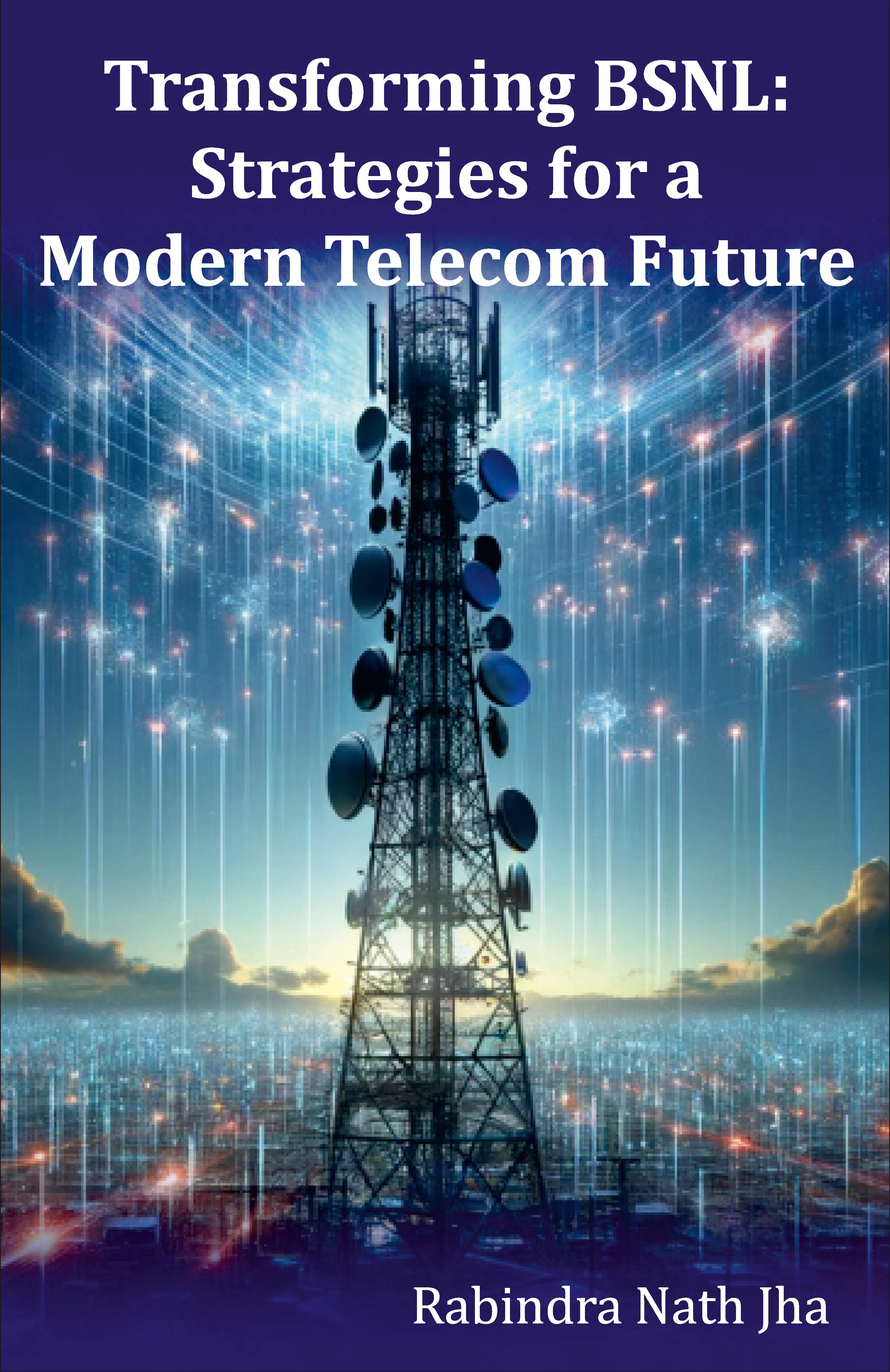 Book cover of Transforming BSNL Strategies for a Modern Telecom Future